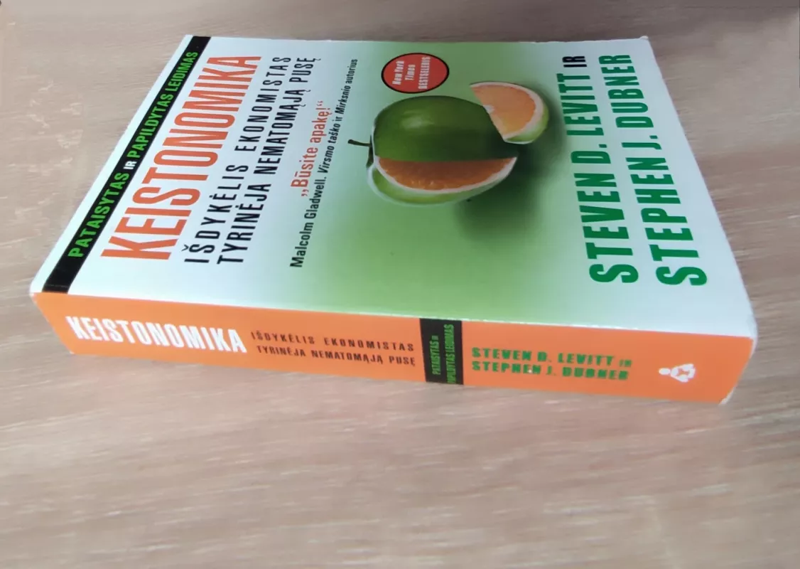 Keistonomika: išdykėlis ekonomistas tyrinėja nematomąją pusę - Steven D. Levitt, Stephen J.  Dubner, knyga 3