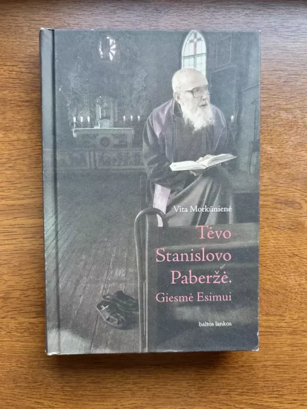 Tėvo Stanislovo Paberžė. Giesmė Esimui - Vitalija Morkūnienė, knyga 2