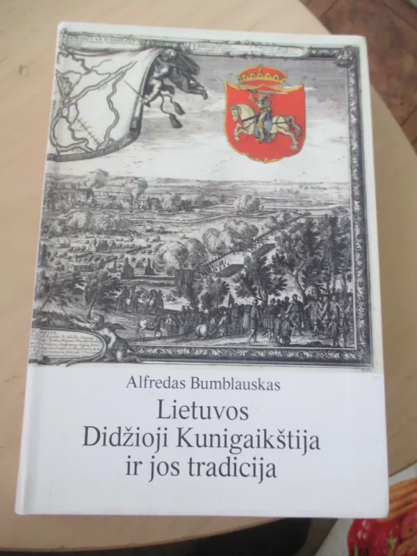 Lietuvos Didžioji Kunigaikštija ir jos tradicija - Alfredas Bumblauskas, knyga 3