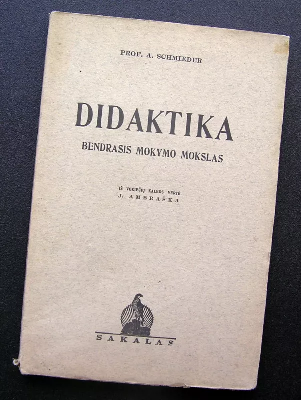 Didaktika : bendrasis mokymo mokslas - Alfred Schmieder, knyga 2