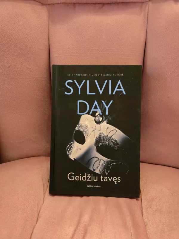 Geidžiu tavęs - Sylvia Day, knyga 2