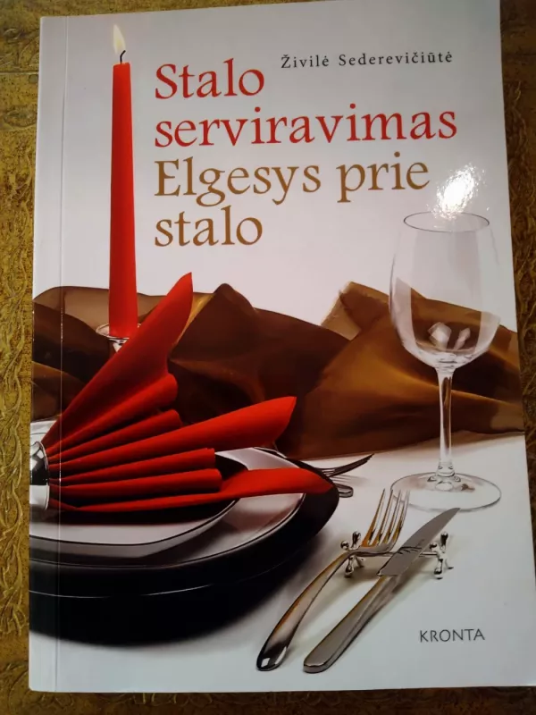 Stalo serviravimas. Elgesys prie stalo - Živilė Sederevičiūtė, knyga 3