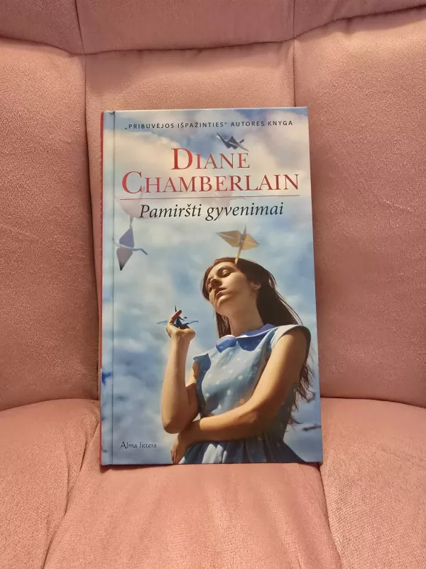 Pamiršti gyvenimai - Diane Chamberlain, knyga 2