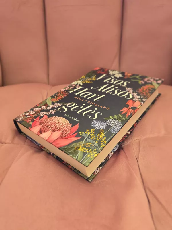 Visos Alisos Hart gėlės - Holly Ringland, knyga 3