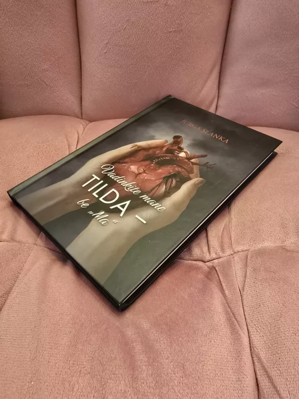 Vadinkit mane Tilda - be „Ma“ - Jurga Slanka, knyga 3