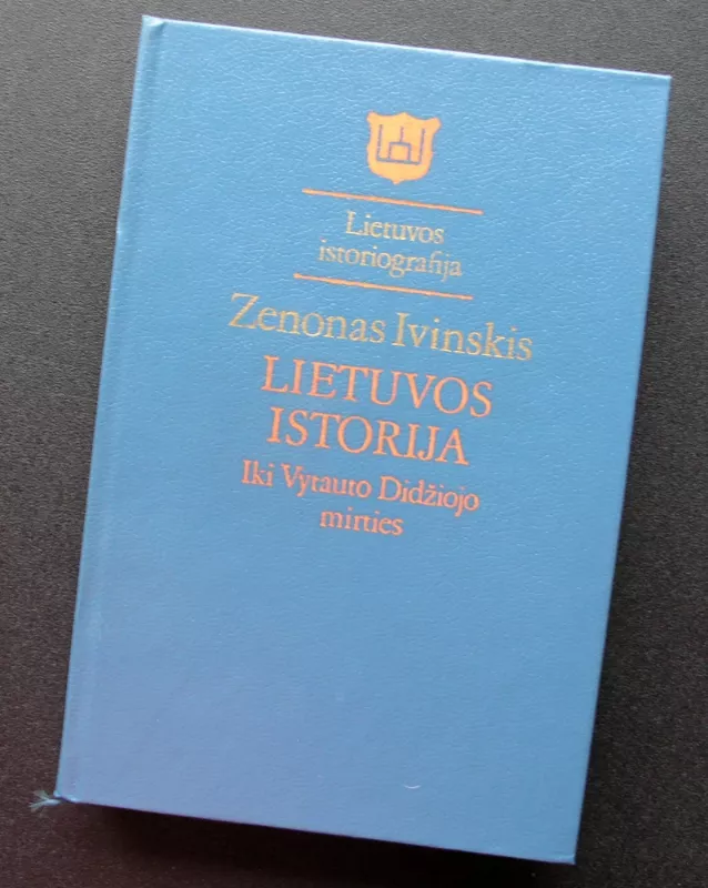Lietuvos istorija iki Vytauto Didžiojo mirties - Zenonas Ivinskis, knyga 2