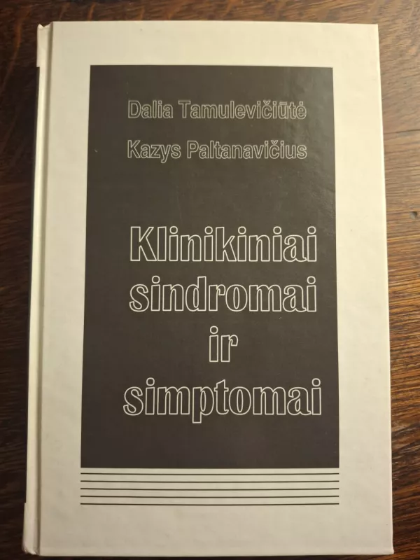 Klinikiniai sindromai ir simptomai - Dalia Tamulevičiūtė, knyga 2