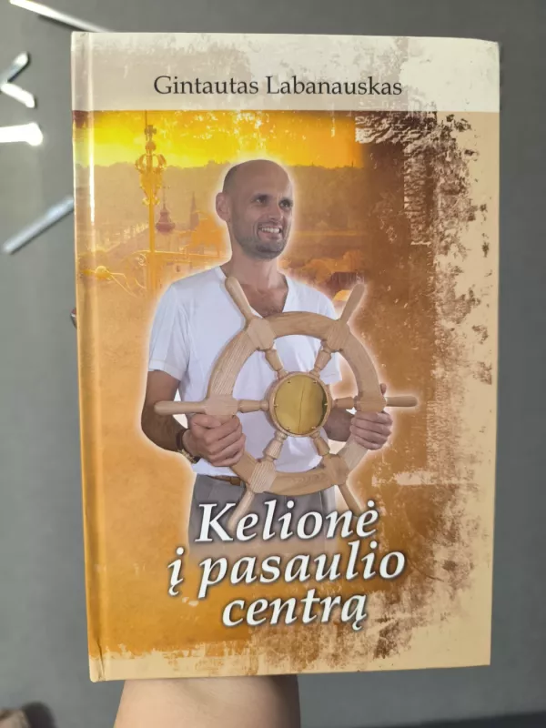 Kelionė į pasaulio centrą - Gintautas Labanauskas, knyga 2