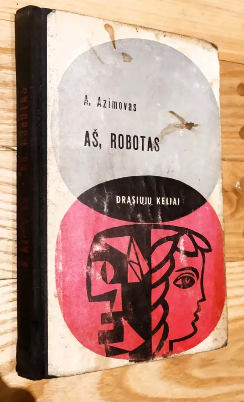 Aš, robotas - Aizekas Azimovas, knyga 3