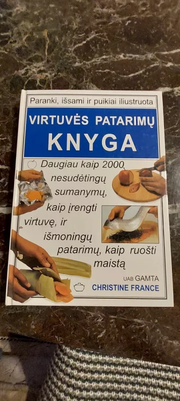 Virtuvės patarimų KNYGA - Christine France, knyga 2