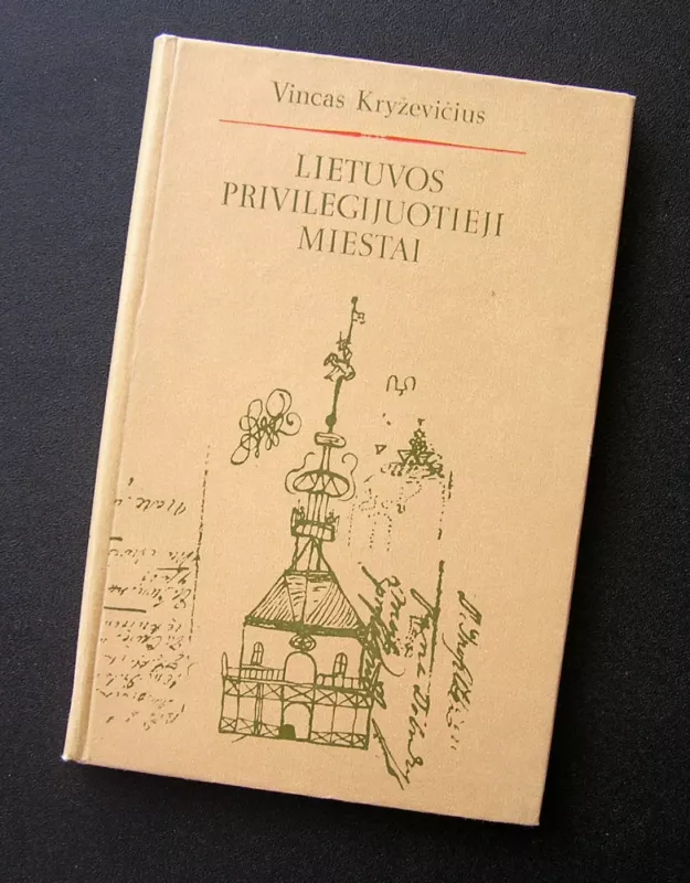 Lietuvos privilegijuotieji miestai (17-18 a.) - Vincas Kryževičius, knyga 2