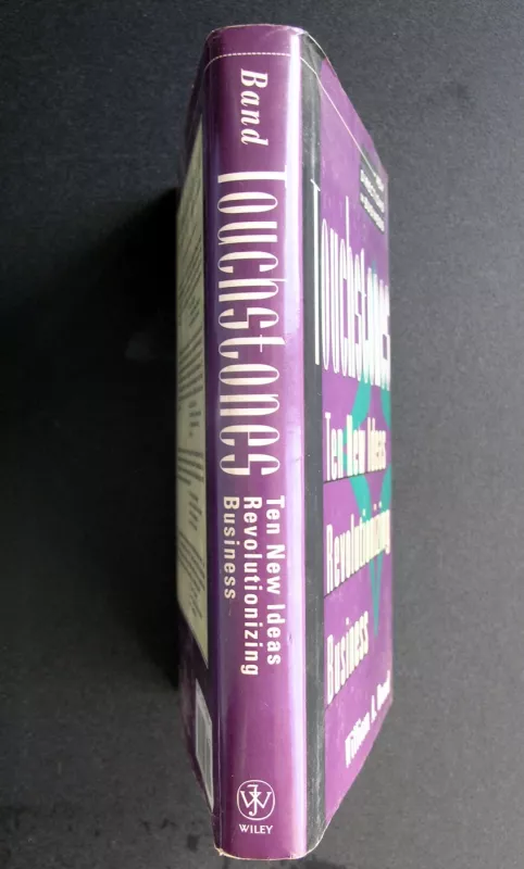 Touchstones: Ten New Ideas Revolutionizing Business - William A. Band, knyga 6