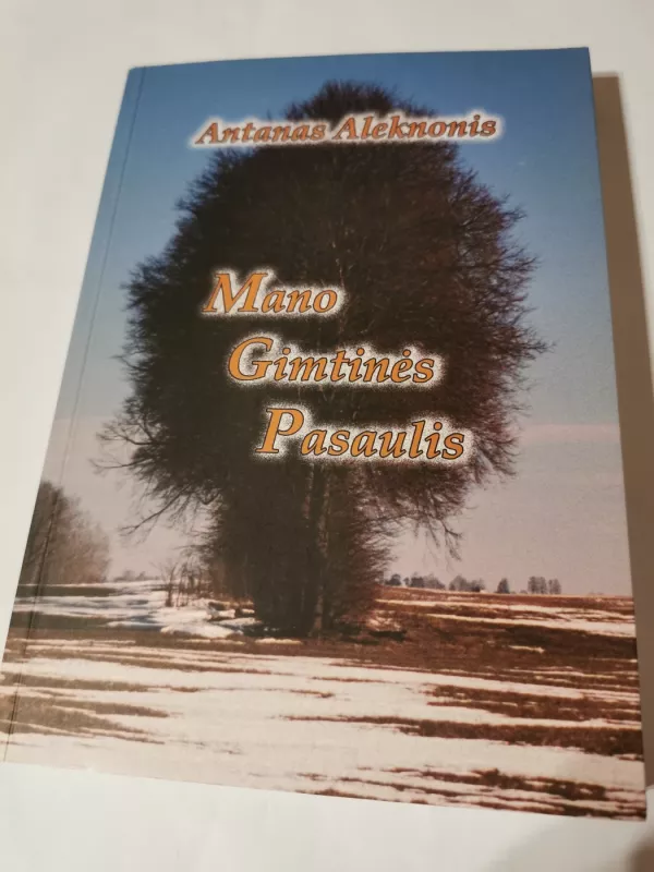 Mano gimtinės pasaulis - Antanas Aleknonis, knyga 2