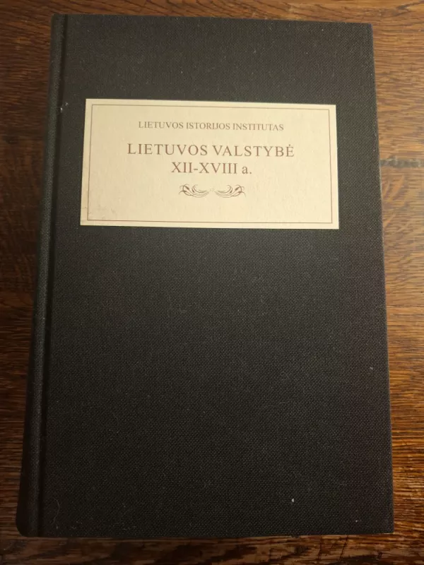 Lietuvos valstybė XII-XVIII a. - Zigmantas Kiaupa, knyga 2