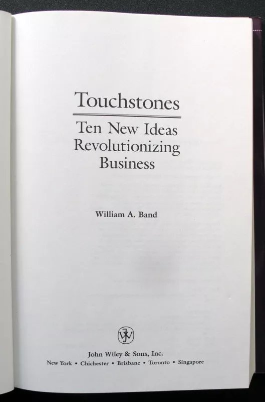 Touchstones: Ten New Ideas Revolutionizing Business - William A. Band, knyga 4
