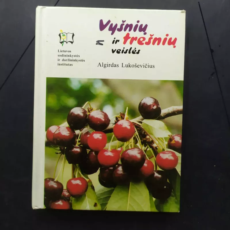 Vyšnių ir trešnių veislės - Algirdas Lukoševičius, knyga 2