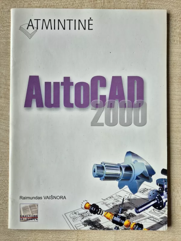 AutoCAD 2000. Atmintinė - Raimundas Vaišnoras, knyga 2