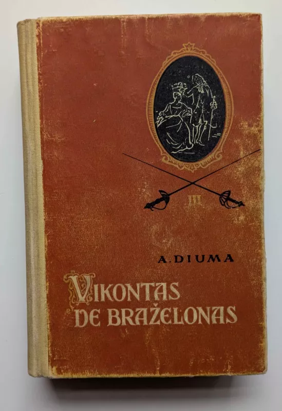 Vikontas de Braželonas (III tomas) 1957 - Aleksandras Diuma, knyga 3