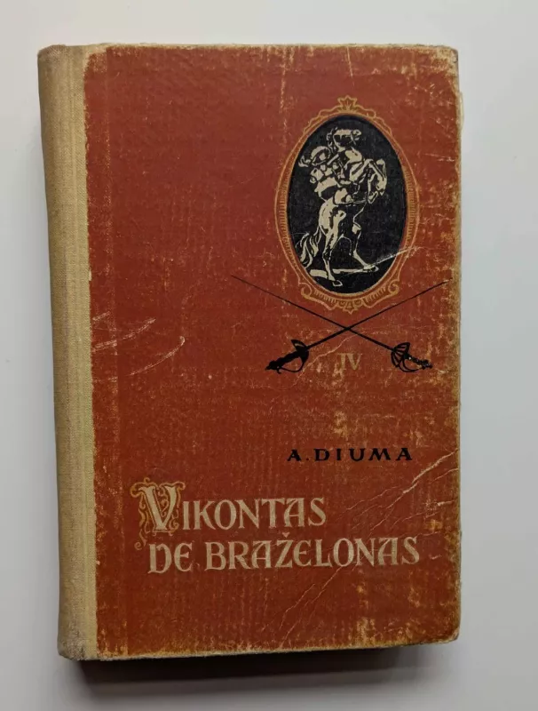 Vikontas de Braželonas (IV tomas) 1957 - Aleksandras Diuma, knyga 4