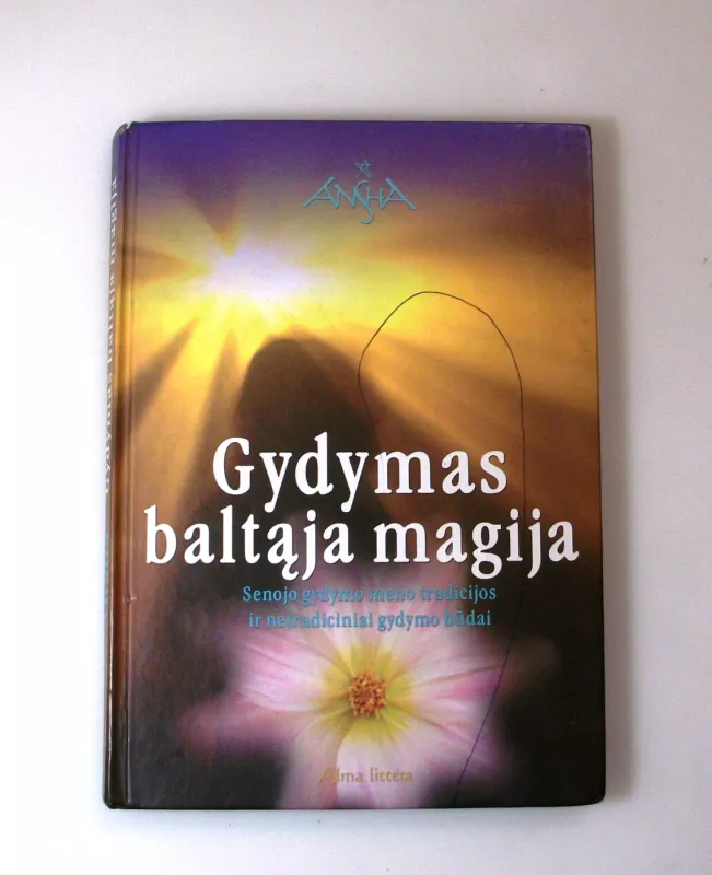 Gydymas baltąja magija - ANSHA, knyga 4