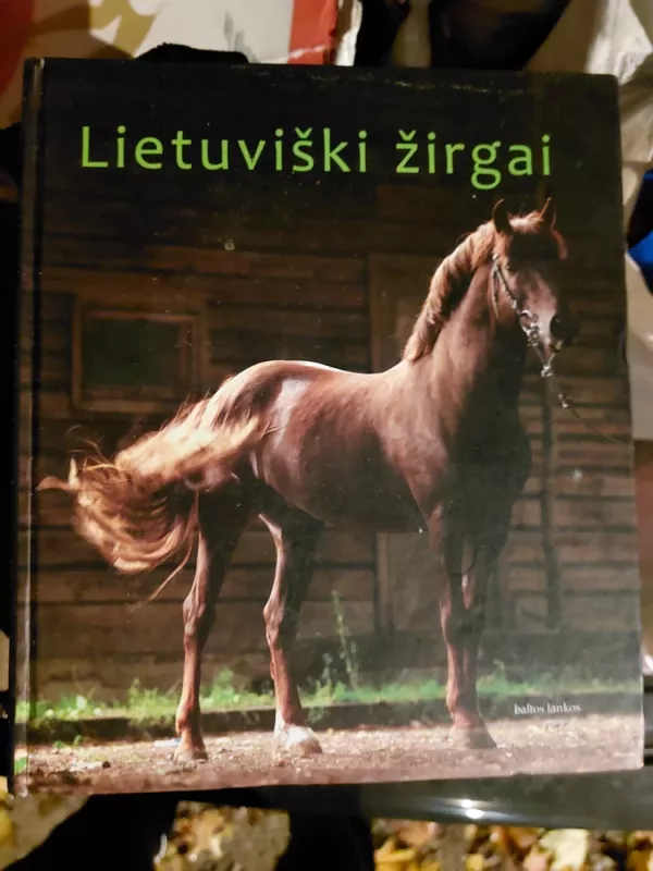 Lietuviški žirgai - Mindaugas Bertašius, knyga 2