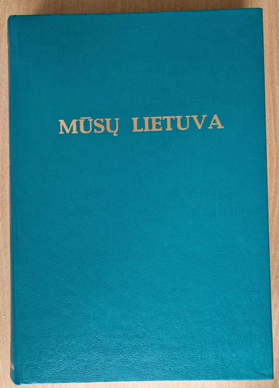 Mūsų Lietuva (4 tomai) - Bronius Kviklys, knyga 4