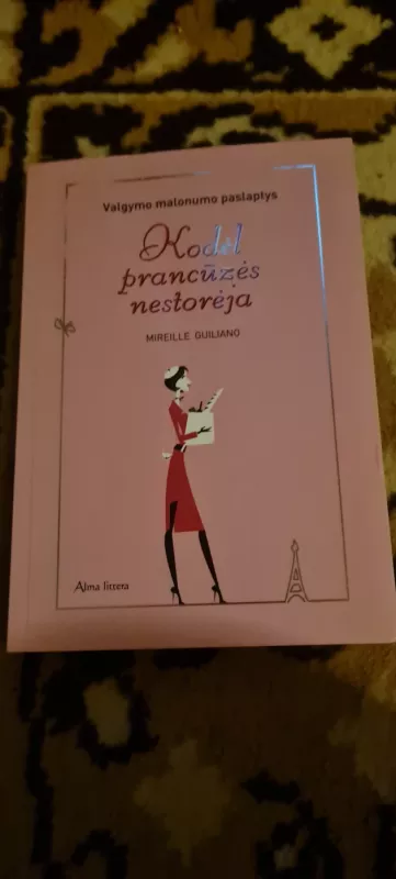 Kodėl prancūzės nestorėja - Mireille Guiliano, knyga 2