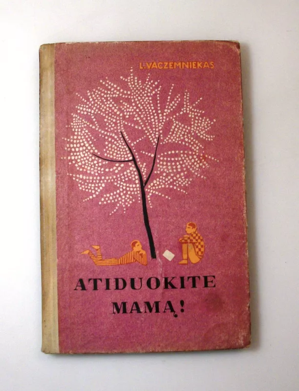 Atiduokite mamą ! - L. Vaczemniekas, knyga 4
