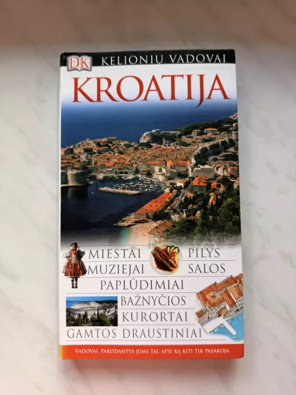 Kroatija. DK kelionių vadovai - Mišrūs autoriai, knyga 2