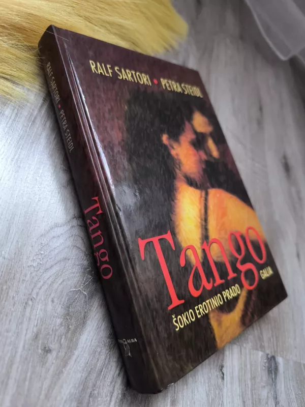 Tango. Šokio erotinio prado galia - Ralf Sartori, Petra  Steidl, knyga 4
