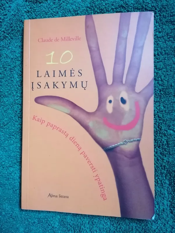 10 laimės įsakymų: kaip paprastą dieną paversti ypatinga - Claude de Milleville, knyga 2