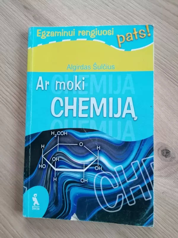Ar moki chemiją? Egzaminui rengiuosi pats - Algirdas Šulčius, knyga 2