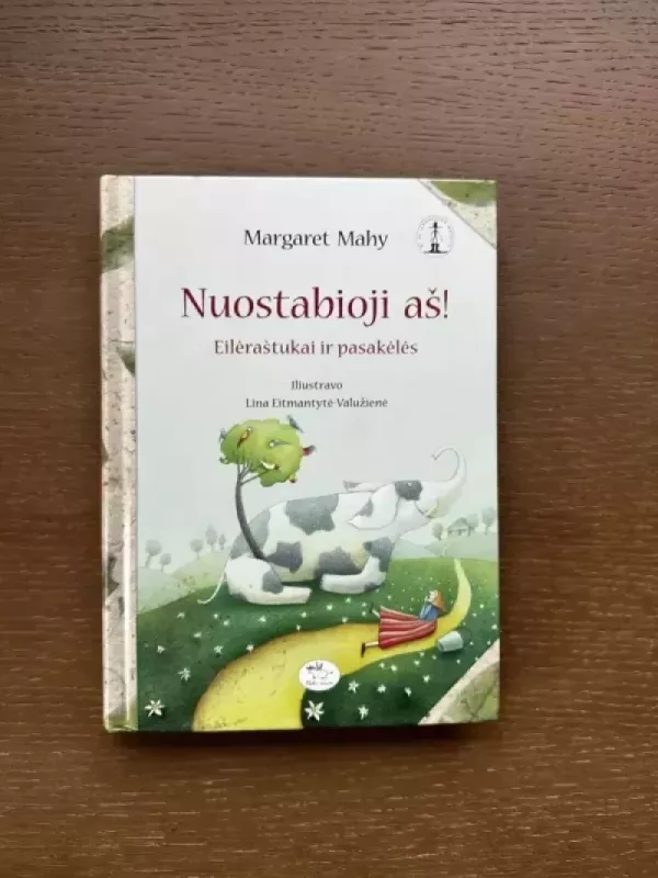 Nuostabioji aš! Eilėraštukai ir pasakėlės - Mahy Margaret, knyga 2