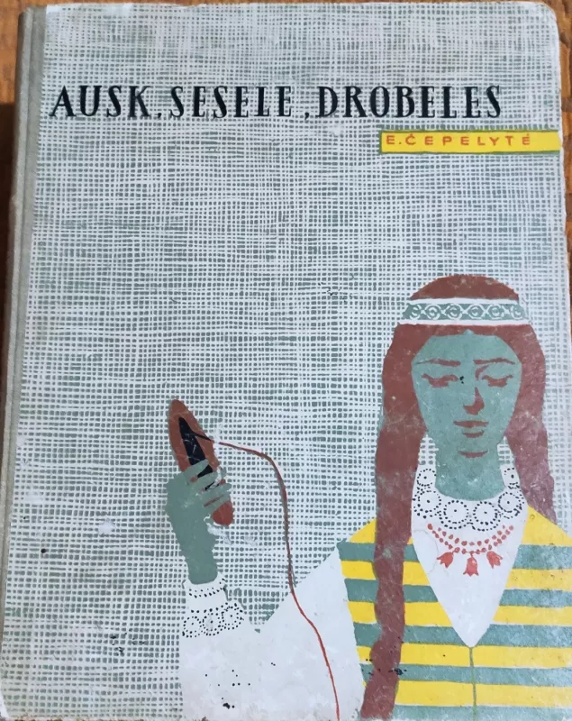 Ausk, sesele, drobeles - E. Čepelytė, knyga 2