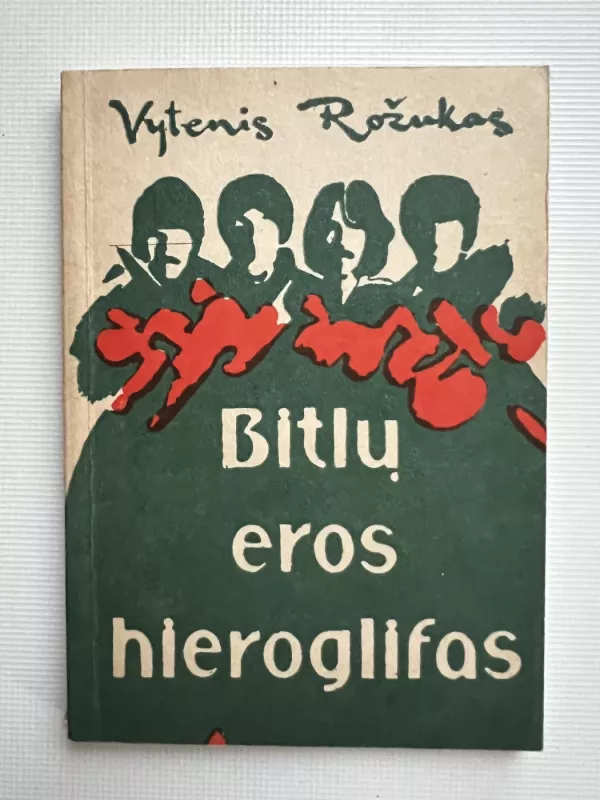Bitlų eros hieroglifas - Vytenis Rožukas, knyga 2