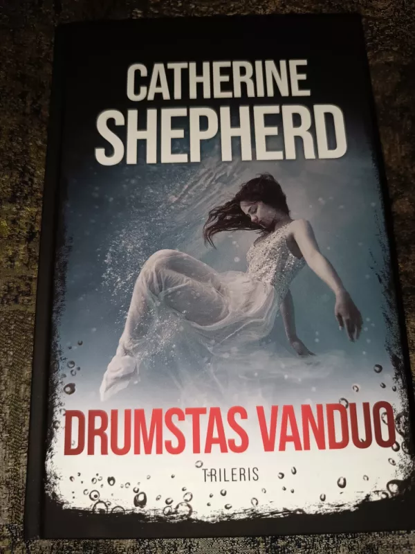 Drumstas vanduo - Catherine Shepherd, knyga 2