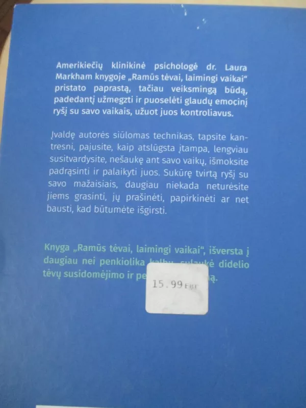 Ramūs tėvai, laimingi vaikai. Kaip nustoti šaukti ant savo vaikų ir užmegzti su jais ryšį - Laura Markham, knyga 4