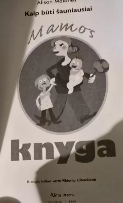 Kaip būti šauniausiai. Mamos knyga - Alison Maloney, knyga 3