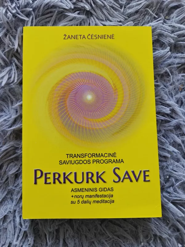 PERKURK SAVE, transformacinė saviugdos programa - Žaneta Čėsnienė, knyga 2