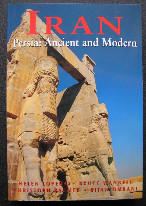 Iran. Persia: Ancient and Modern - Bijan Omrani, Christoph Baumer, knyga 2