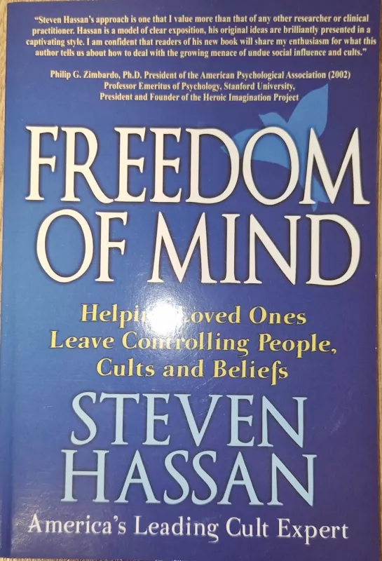 Freedom of Mind: Helping Loved Ones Leave Controlling People, Cults, and Beliefs - Steven Hassan, knyga 2