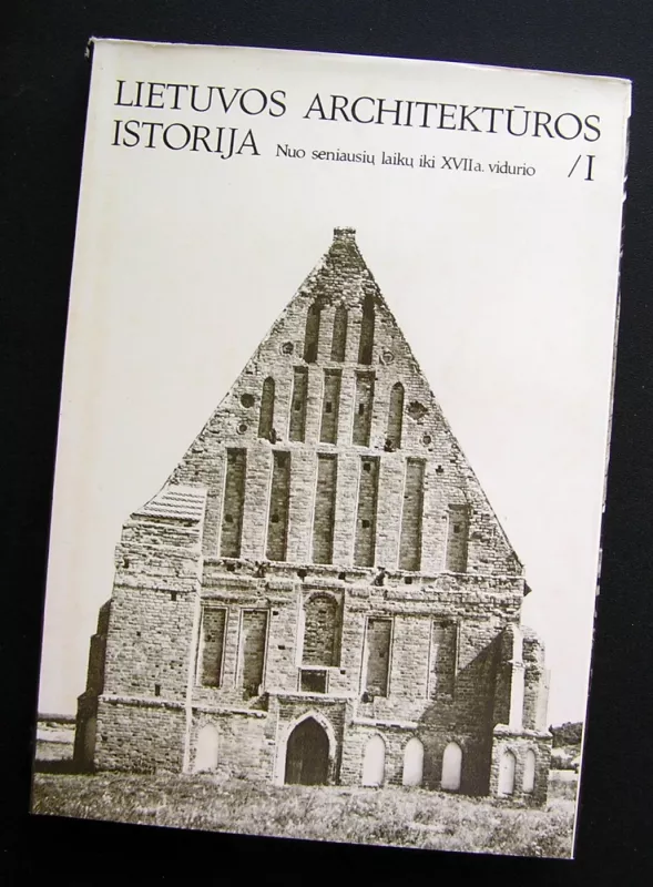 Lietuvos architektūros istorija. Nuo seniausių laikų iki XVII a. vidurio. I t. - J. Minkevičius, knyga 2