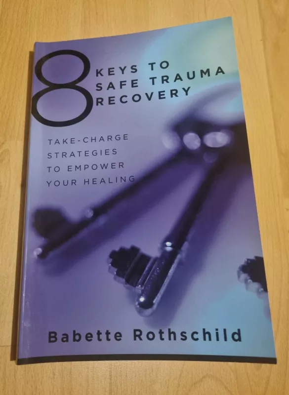 8 keys to safe trauma recovery - Babette Rothschild, knyga 2