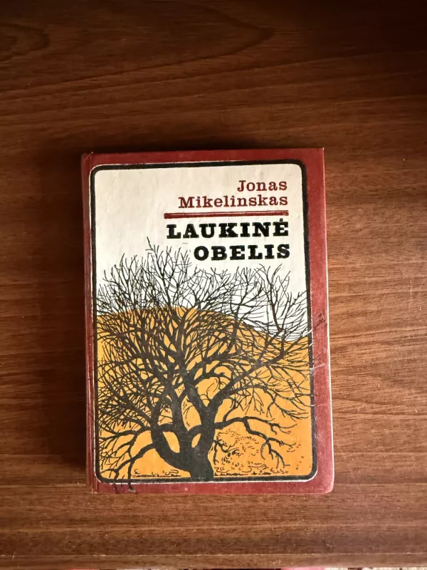 Laukinė obelis - Jonas Mikelinskas, knyga 2