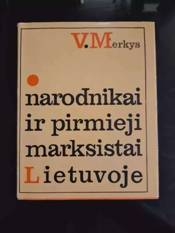 Narodnikai ir pirmieji marksistai Lietuvoje - V. Merkys, knyga 2