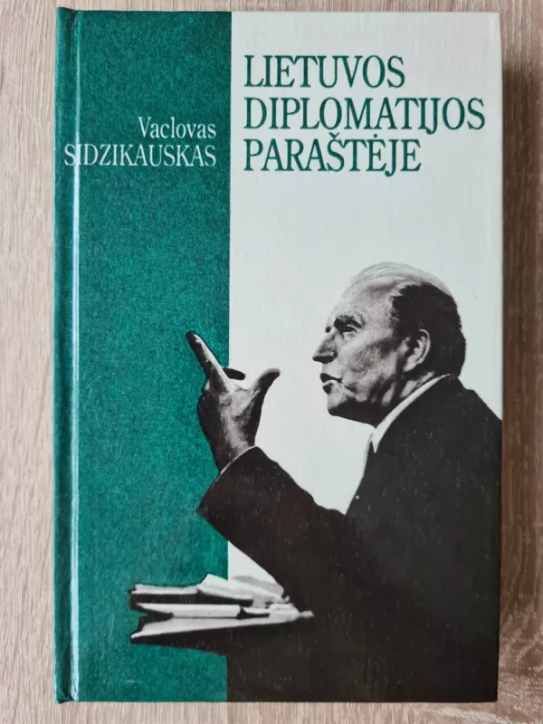 Lietuvos diplomatijos paraštėje - Vaclovas Sidzikauskas, knyga 2