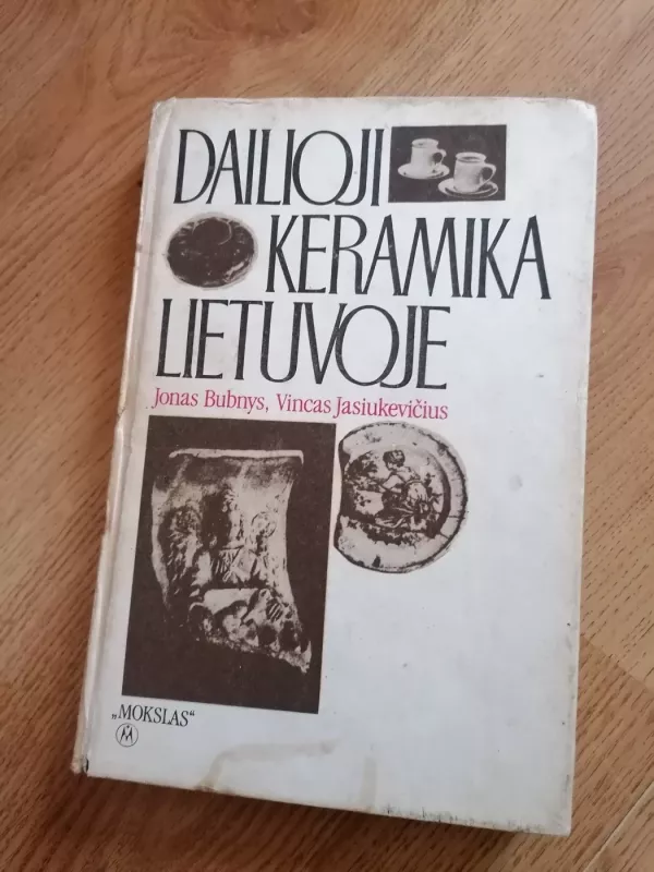 Dailioji keramika Lietuvoje - Jonas Bubnys, Vincas  Jasiukevičius, knyga 2