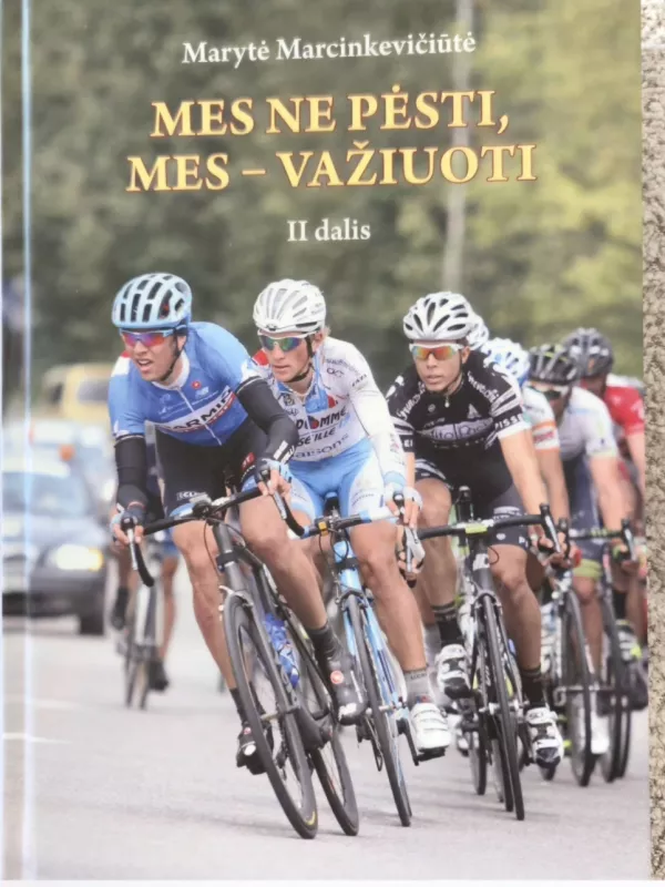 Mes ne pėsti, mes - važiuoti. II dalis - Marytė Marcinkevičiūtė, knyga 2
