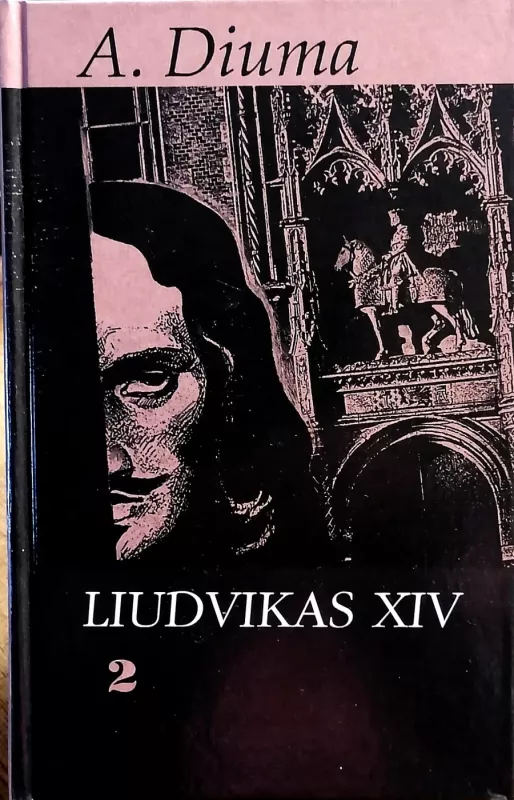 Liudvikas XIV (2 dalys) - Aleksandras Diuma, knyga 3