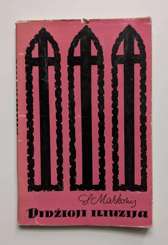 Didžioji iliuzija - Stasys Markonis, knyga 2